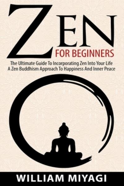 Zen - William Miyagi - Livros - Fighting Dreams Productions Inc - 9781952117176 - 11 de janeiro de 2020