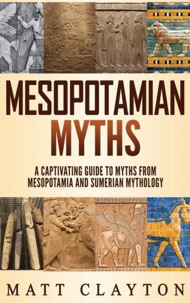 Cover for Matt Clayton · Mesopotamian Myths (Hardcover Book) (2020)