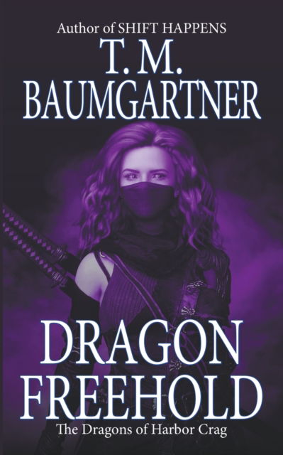 Cover for T. M. Baumgartner · Dragon Freehold (Paperback Book) (2022)