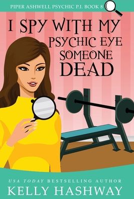 Cover for Kelly Hashway · I Spy with My Psychic Eye Someone Dead (Hardcover Book) (2021)