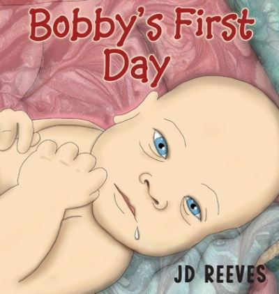 Cover for Jd Reeves · Bobby's First Day (Hardcover Book) (2021)