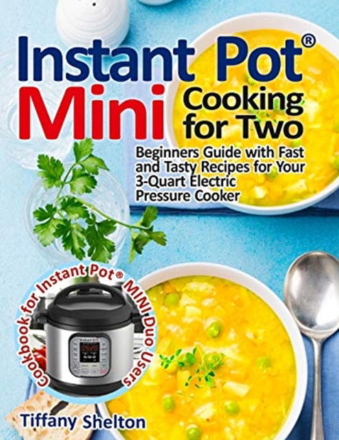 Cover for Tiffany Shelton · Instant Pot (R) Mini Cooking for Two (Paperback Book) (2021)