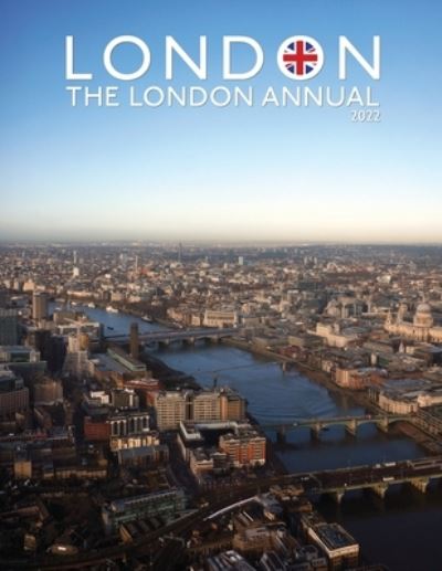 Cover for Anglotopia LLC · London Annual 2022 - The Post Covid London Guidebook Magazine for London: Scotland, Queen, Windrush, Shackleton, Brighton, Monty Python, and More! (Paperback Book) (2022)