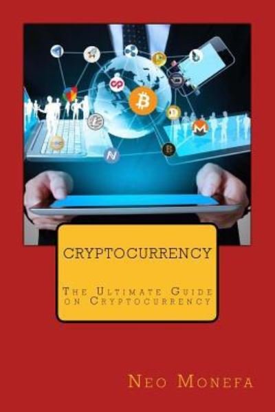 Cryptocurrency - Neo Monefa - Books - Createspace Independent Publishing Platf - 9781973879176 - July 4, 2017