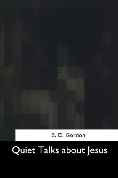 Cover for S D Gordon · Quiet Talks about Jesus (Paperback Book) (2017)