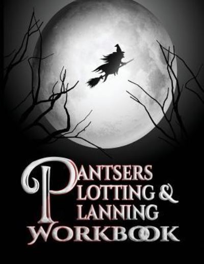 Cover for Deena Rae Schoenfeldt · Pantsers Plotting &amp; Planning Workbook 6 (Paperback Book) (2017)