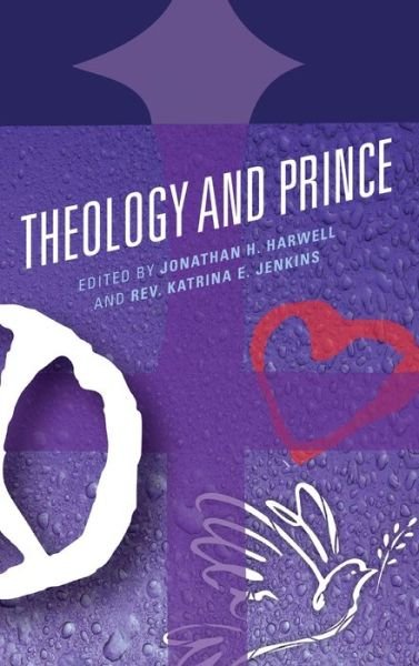 Jonathan H. Harwell · Theology and Prince - Theology, Religion, and Pop Culture (Innbunden bok) (2019)
