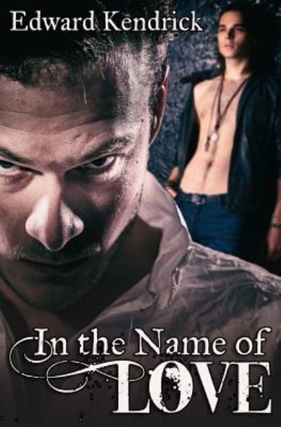 Cover for Edward Kendrick · In the Name of Love (Paperback Book) (2018)