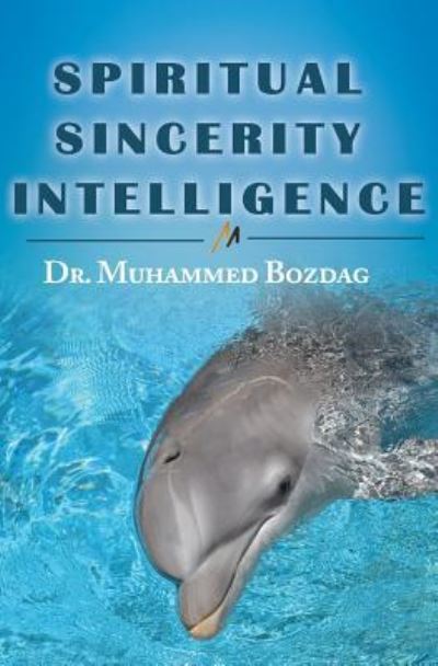 Cover for Muhammed Bozdag · Spiritual Sincerity Intelligence (Paperback Book) (2017)