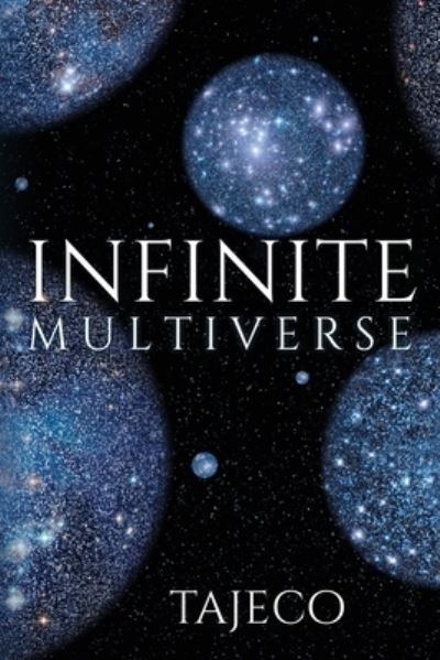 Cover for Tajeco · Infinite Multiverse (Taschenbuch) (2018)