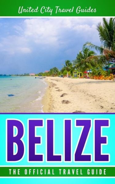 Cover for United City Travel Guides · Belize (Paperback Book) (2018)