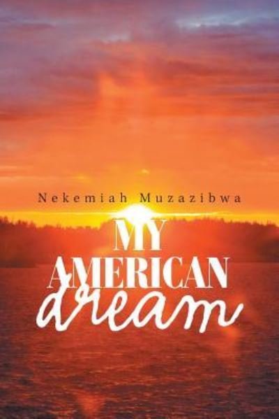 Cover for Nekemiah Muzazibwa · My American Dream (Paperback Bog) (2018)
