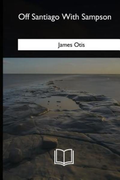 Cover for James Otis · Off Santiago With Sampson (Paperback Bog) (2018)