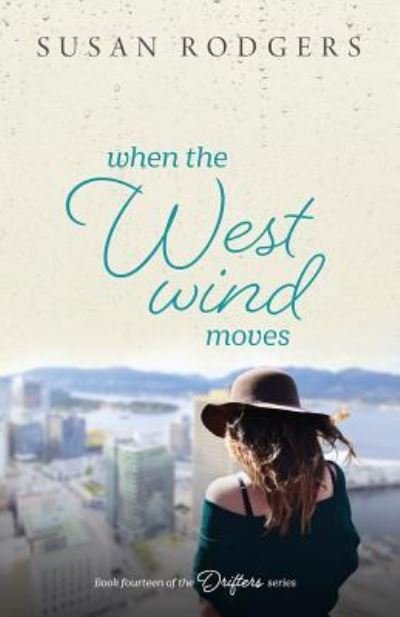 When The West Wind Moves - Susan a Rodgers - Books - Bluemountain Entertainment - 9781987966176 - May 9, 2017