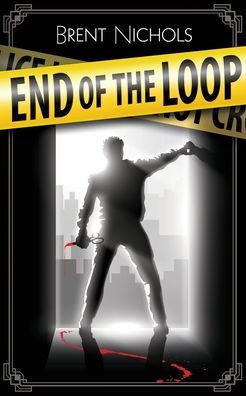 Cover for Brent Nichols · End of the Loop (Paperback Book) (2020)