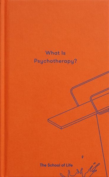 Cover for The School of Life · What is Psychotherapy? (Hardcover Book) (2018)