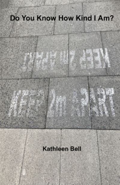 Cover for Kathleen Bell · Do you Know How Kind I Am? (Paperback Book) (2021)