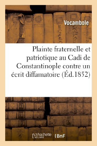 Cover for Vocambole · Plainte Fraternelle et Patriotique Au Cadi De Constantinople Contre Un Ecrit Diffamatoire (Taschenbuch) [French edition] (2013)