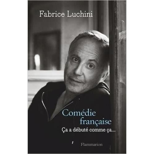 Cover for Fabrice Luchini · Comedie francaise: ca a debute comme ca... (Taschenbuch) (2016)