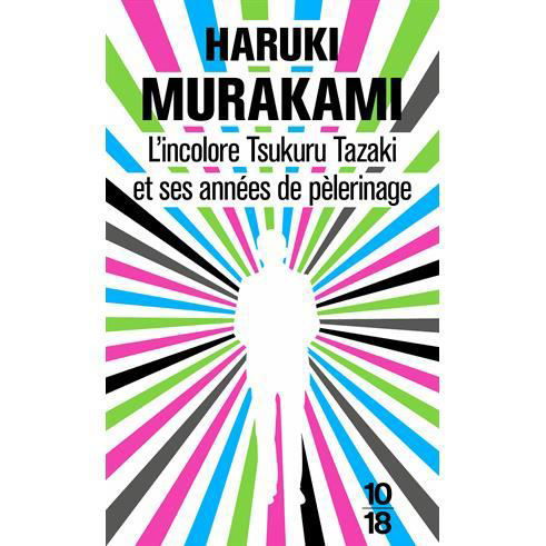 Cover for Haruki Murakami · L'incolore, Tsukuru Tazaki et ses années de pèlerinage (Paperback Book) (2015)