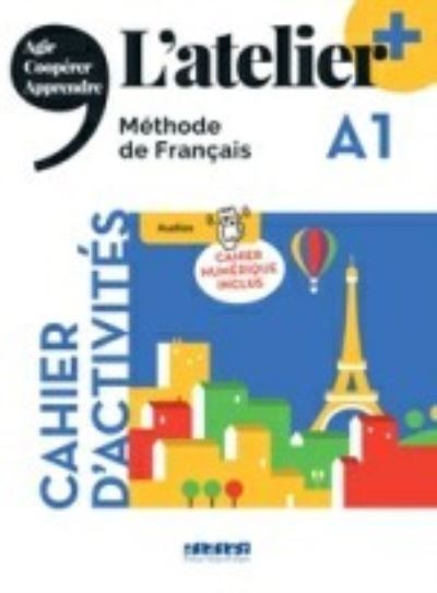 L'atelier +: Cahier d'activites A1 + cahier numerique + didierfle.app - Marie-Noelle Cocton - Livres - Didier - 9782278108176 - 14 septembre 2022