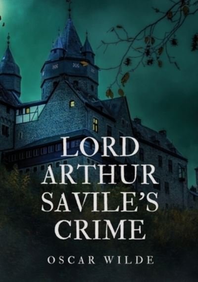 Cover for Oscar Wilde · Lord Arthur Savile's Crime (Taschenbuch) (2020)