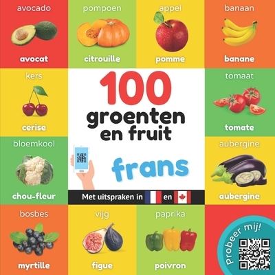 Cover for Yukismart · 100 groenten en fruit in frans: Tweetalig fotoboek for kinderen: nederlands / frans met uitspraken (Paperback Book) (2022)