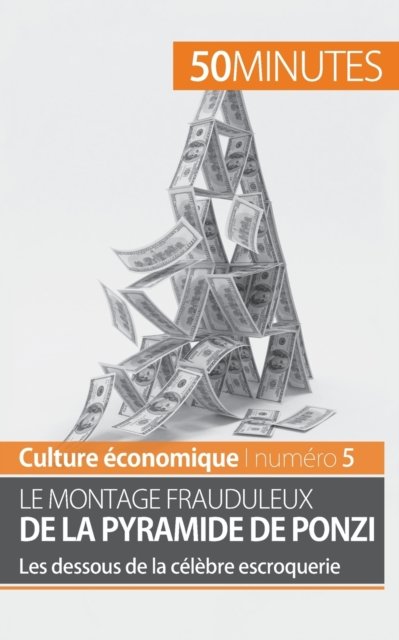 Cover for 50 Minutes · Le montage frauduleux de la pyramide de Ponzi (Paperback Book) (2015)