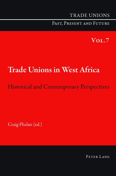 Cover for Trade Unions in West Africa: Historical and Contemporary Perspectives - Trade Unions. Past, Present and Future (Paperback Book) [New edition] (2011)