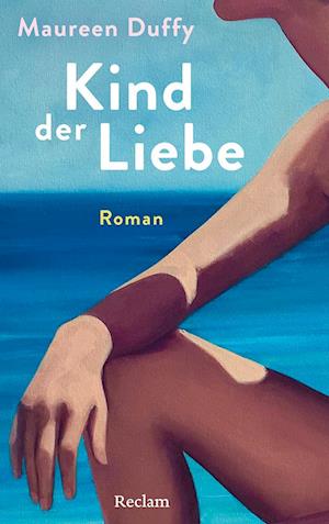Cover for Maureen Duffy · Kind der Liebe. Roman (Bog) (2025)