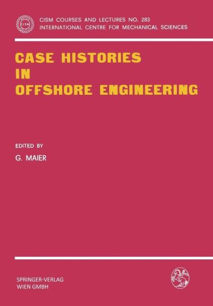 Cover for G Maier · Case Histories in Offshore Engineering - CISM International Centre for Mechanical Sciences (Paperback Book) [1985 edition] (1985)