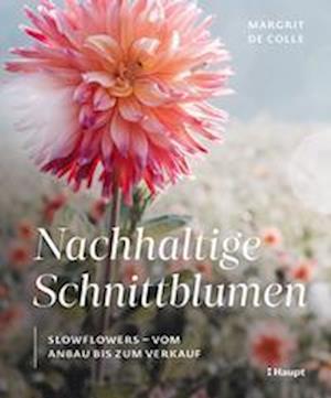Cover for Margrit De Colle · Nachhaltige Schnittblumen (Book) (2025)
