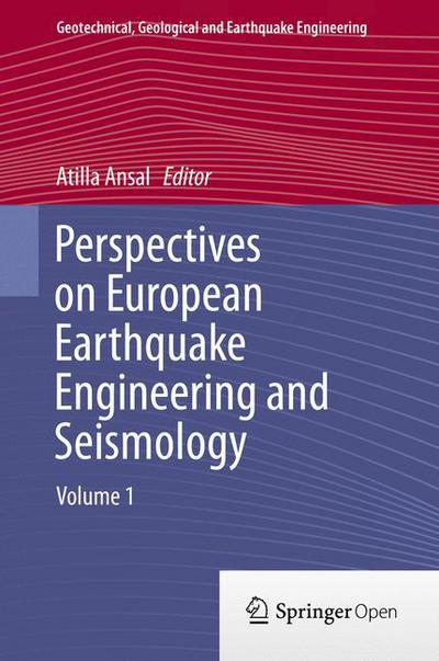 Cover for Atilla Ansal · Perspectives on European Earthquake Engineering and Seismology: Volume 1 - Geotechnical, Geological and Earthquake Engineering (Hardcover Book) [2014 edition] (2014)