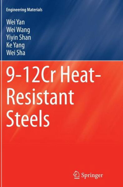 9-12Cr Heat-Resistant Steels - Engineering Materials - Wei Yan - Książki - Springer International Publishing AG - 9783319365176 - 9 października 2016