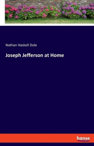 Cover for Dole · Joseph Jefferson at Home (Bok) (2019)