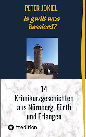 Is gwiß wos bassierd? - Peter Jokiel - Kirjat - tredition - 9783347845176 - keskiviikko 1. helmikuuta 2023