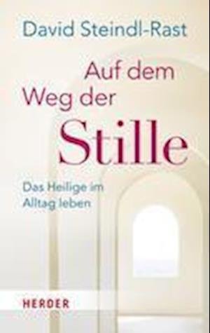 Cover for David Steindl-Rast · Auf dem Weg der Stille (Bog) (2023)