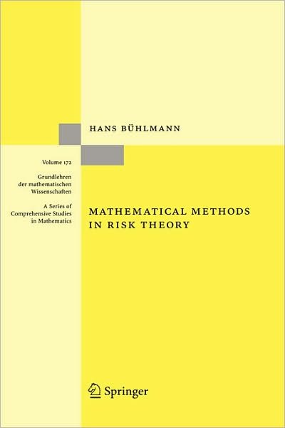 Cover for Hans Buhlmann · Mathematical Methods in Risk Theory - Grundlehren der mathematischen Wissenschaften (Hardcover Book) [1st ed. 1970. 2nd printing 2005 edition] (1970)