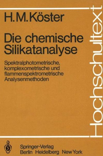 Cover for H. M. Koster · Die Chemische Silikatanalyse - Hochschultext (Paperback Book) [German edition] (1979)