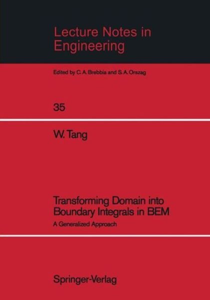 Cover for Weifeng Tang · Transforming Domain into Boundary Integrals in BEM: A Generalized Approach - Lecture Notes in Engineering (Paperback Bog) [Softcover reprint of the original 1st ed. 1988 edition] (1988)