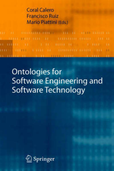 Cover for Coral Calero · Ontologies for Software Engineering and Software Technology (Hardcover Book) [2006 edition] (2006)