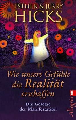 Cover for Jerry Hicks Esther Hicks · Ullstein 74517 Hicks.Wie unsere Gefühle (Book)