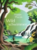 Cover for LONELY PLANET Bildband Happy Places Wildschwimmen (Book) (2024)
