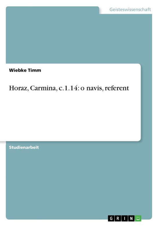 Cover for Wiebke Timm · Horaz, Carmina, c.1.14: o navis, referent (Paperback Book) [German edition] (2007)