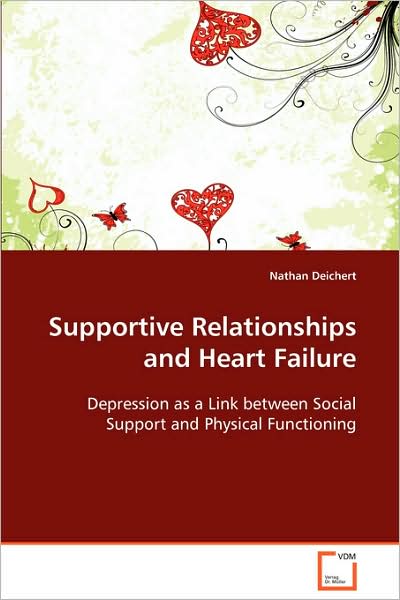 Supportive Relationships and Heart Failure - Nathan Deichert - Books - VDM Verlag - 9783639094176 - November 18, 2008