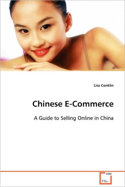Cover for Lisa Conklin · Chinese E-commerce: a Guide to Selling Online in China (Pocketbok) (2008)