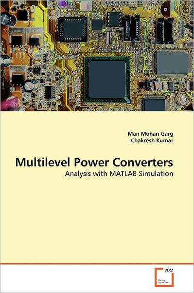 Cover for Chakresh Kumar · Multilevel Power Converters: Analysis with Matlab Simulation (Paperback Bog) (2011)