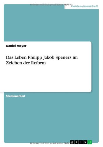 Cover for Daniel Meyer · Das Leben Philipp Jakob Speners Im Zeichen Der Reform (Paperback Book) [German edition] (2011)