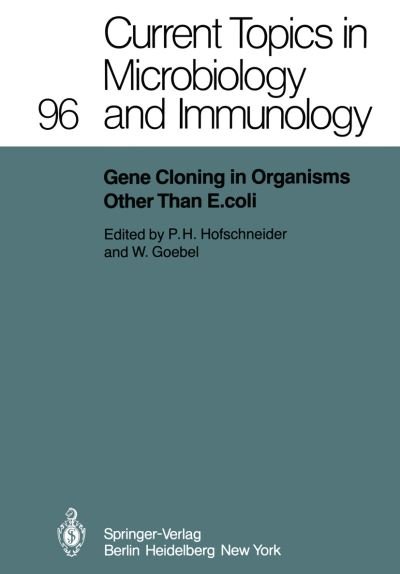 Cover for P H Hofschneider · Gene Cloning in Organisms Other Than E. coli - Current Topics in Microbiology and Immunology (Pocketbok) [Softcover reprint of the original 1st ed. 1982 edition] (2011)