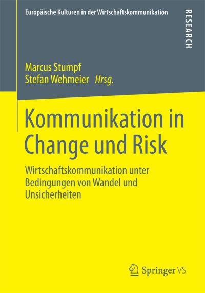 Cover for Marcus Stumpf · Kommunikation in Change Und Risk: Wirtschaftskommunikation Unter Bedingungen Von Wandel Und Unsicherheiten - Europaische Kulturen in Der Wirtschaftskommunikation (Paperback Book) [2014 edition] (2014)